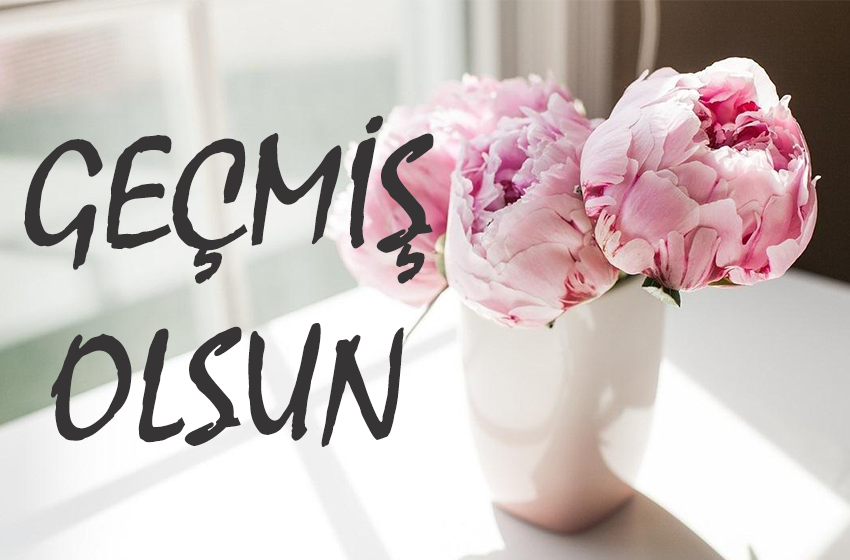 Geçmiş Olsun Mesajları